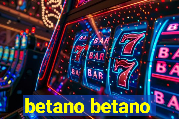 betano betano